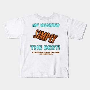 My Husband simply the best -Funny T-shirt Kids T-Shirt